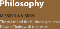 Philosophy 이념과 비젼-우리기업이 추구하고자 하는 가치와 경영목표입니다.